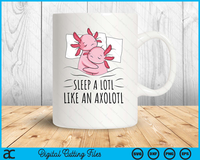 Axolotl Sleep A Lotl Like An Axolotl Sleep SVG PNG Digital Printable Files Axolotl Sleep A Lotl Like An Axolotl Sleep SVG PNG Digital Printable Files