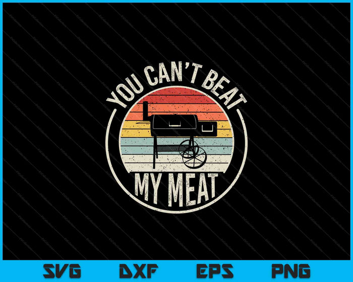 BBQ Grilling Smoking Retro You Can't Beat My Meat SVG PNG Digital Cutting Files BBQ Grilling Smoking Retro You Can't Beat My Meat SVG PNG Digital Cutting Files