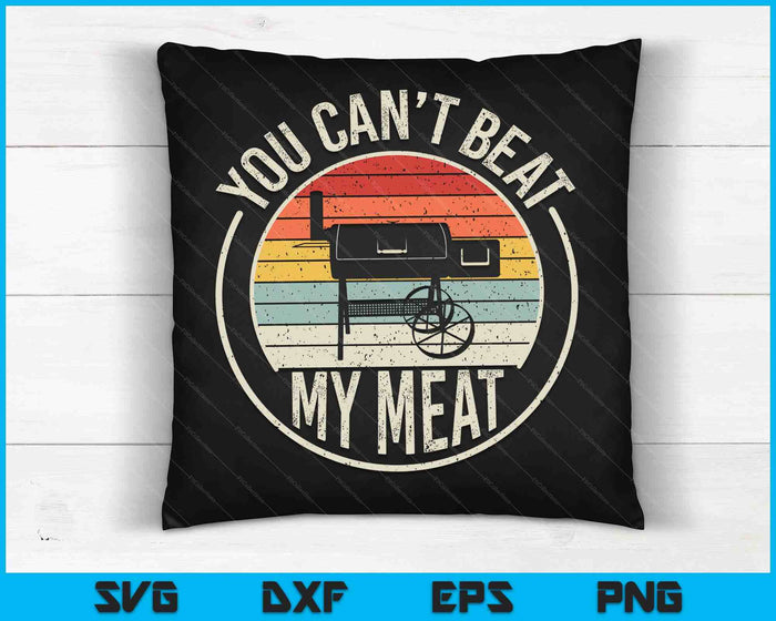 BBQ Grilling Smoking Retro You Can't Beat My Meat SVG PNG Digital Cutting Files BBQ Grilling Smoking Retro You Can't Beat My Meat SVG PNG Digital Cutting Files
