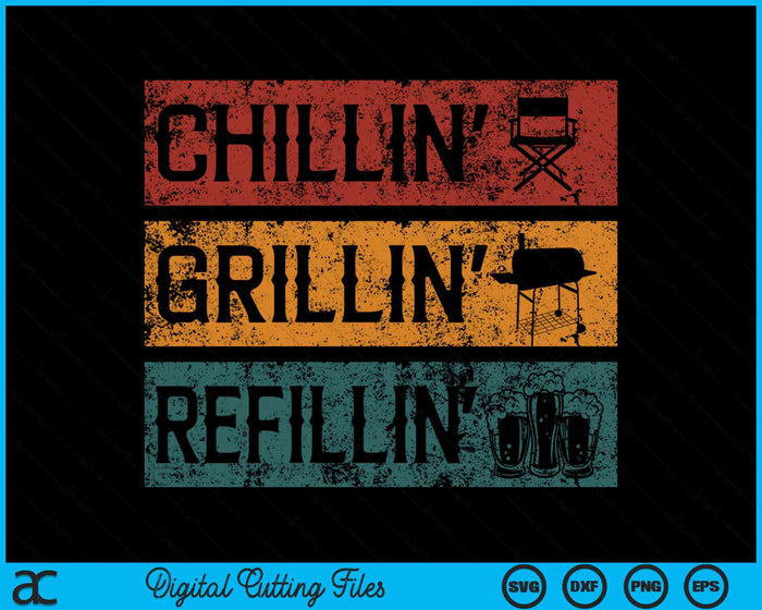 BBQ Smoker Chillin' Grillin' Refillin' Barbecue SVG PNG Digital Cutting Files BBQ Smoker Chillin' Grillin' Refillin' Barbecue SVG PNG Digital Cutting Files