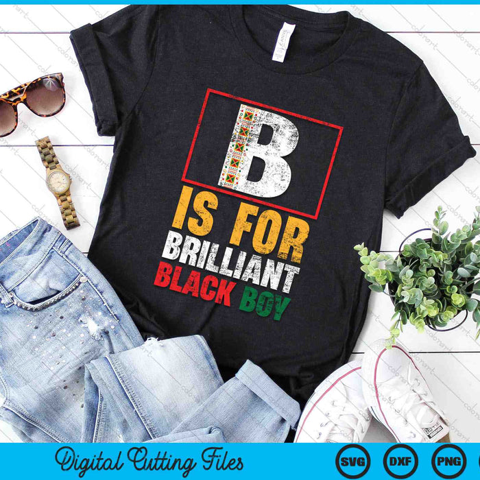 B Is For Brilliant Black Boy Black History Month Black Pride SVG PNG Digital Cutting Files