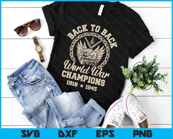 Back To Back World War Champs Funny Independence Day SVG PNG Digital Printable Files