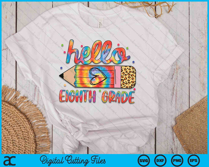Back To School Hello Eighth 8th Grade Leopard Tie Dye Pencil SVG PNG Digital Cutting Files Back To School Hello Eighth 8th Grade Leopard Tie Dye Pencil SVG PNG Digital Cutting Files