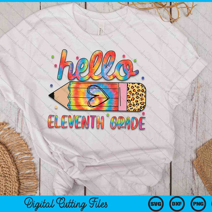 Back To School Hello Eleventh 11th Grade Leopard Tie Dye Pencil SVG PNG Digital Cutting Files Back To School Hello Eleventh 11th Grade Leopard Tie Dye Pencil SVG PNG Digital Cutting Files