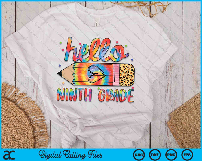 Back To School Hello Ninth 9th Grade Leopard Tie Dye Pencil SVG PNG Digital Cutting Files Back To School Hello Ninth 9th Grade Leopard Tie Dye Pencil SVG PNG Digital Cutting Files