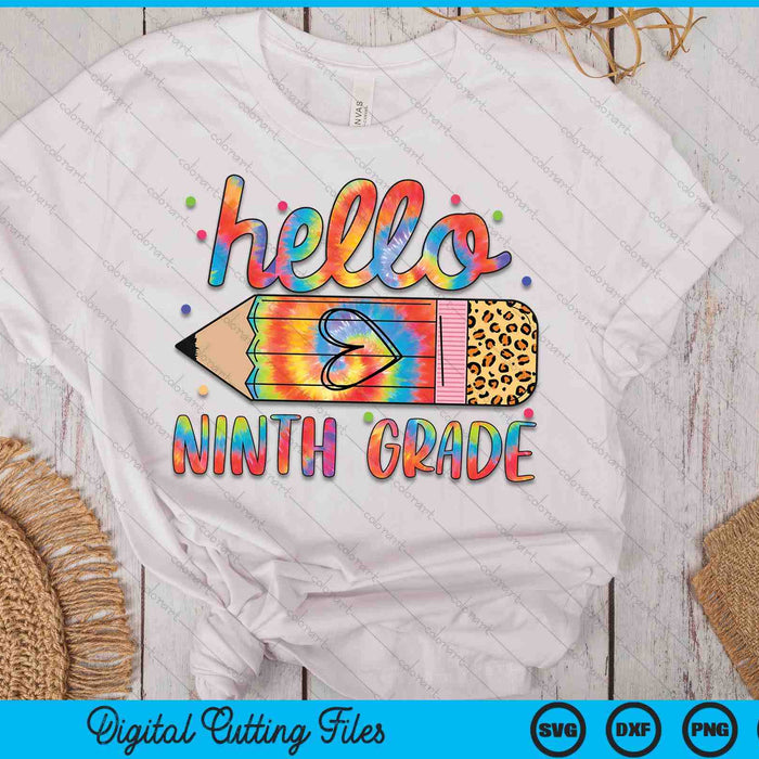 Back To School Hello Ninth 9th Grade Leopard Tie Dye Pencil SVG PNG Digital Cutting Files Back To School Hello Ninth 9th Grade Leopard Tie Dye Pencil SVG PNG Digital Cutting Files