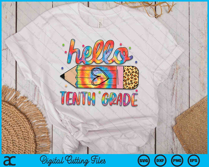 Back To School Hello Tenth 10th Grade Leopard Tie Dye Pencil SVG PNG Digital Cutting Files Back To School Hello Tenth 10th Grade Leopard Tie Dye Pencil SVG PNG Digital Cutting Files