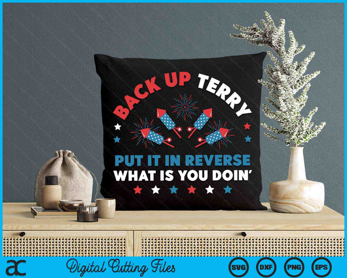 Back Up Terry Put It In Reverse 4th July Fireworks Terry SVG PNG Cutting Printable Files Back Up Terry Put It In Reverse 4th July Fireworks Terry SVG PNG Cutting Printable Files