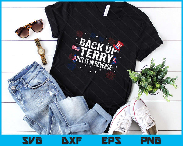 Back Up Terry Shirt Put It In Reverse Funny 4th Of July SVG PNG Digital Printable Files