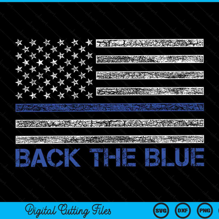 Back the Blue Thin Blue Line American Flag SVG Digital Cutting File Back the Blue Thin Blue Line American Flag SVG Digital Cutting File