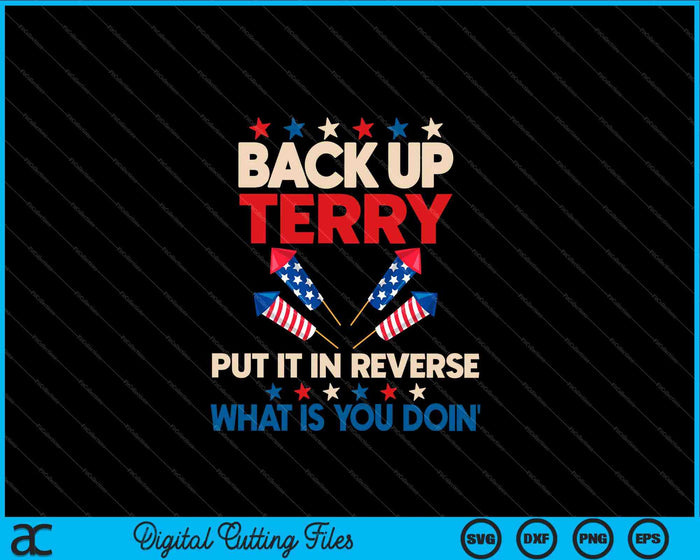 Back-up Terry Zet het in omgekeerde volgorde 4 juli Vuurwerk SVG PNG digitale snijbestanden Back-up Terry Zet het in omgekeerde volgorde 4 juli Vuurwerk SVG PNG digitale snijbestanden