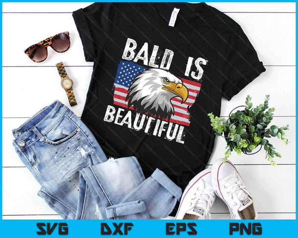 Bald Is Beautiful 4th Of July Independence Day Bald Eagle SVG PNG Digital Printable Files