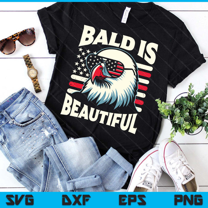 Bald Is Beautiful 4th Of July Usa Patriotic Funny Bald Eagle SVG PNG Digital Printable Files Bald Is Beautiful 4th Of July Usa Patriotic Funny Bald Eagle SVG PNG Digital Printable Files