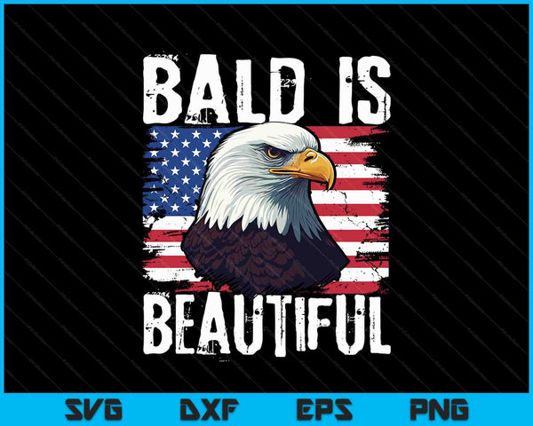 Bald Is Beautiful 4th of July Independence Day SVG PNG Digital Cutting Files
