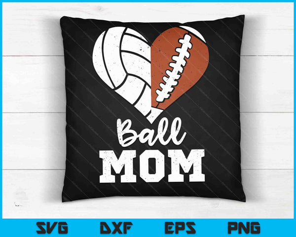 Ball Mom Heart Funny Football Volleyball Mom SVG PNG Digital Cutting Files