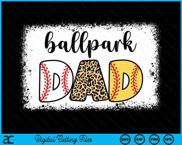 Ballpark Dad Baseball Softball Father's Day Bleached SVG PNG Digital Cutting Files
