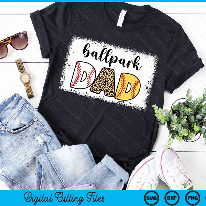 Ballpark Dad Baseball Softball Father's Day Bleached SVG PNG Digital Cutting Files Ballpark Dad Baseball Softball Father's Day Bleached SVG PNG Digital Cutting Files