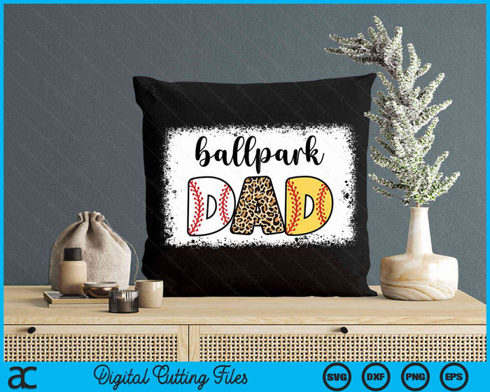 Ballpark Dad Baseball Softball Father's Day Bleached SVG PNG Digital Cutting Files Ballpark Dad Baseball Softball Father's Day Bleached SVG PNG Digital Cutting Files