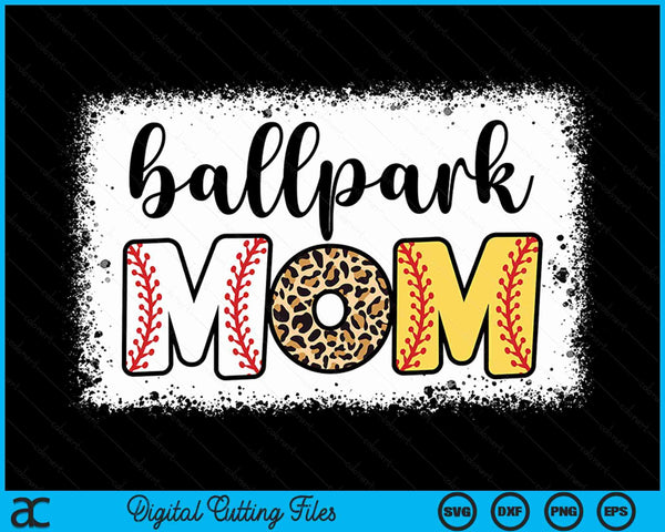 Ballpark Mom Baseball Softball Mother's Day Bleached SVG PNG Digital Cutting Files