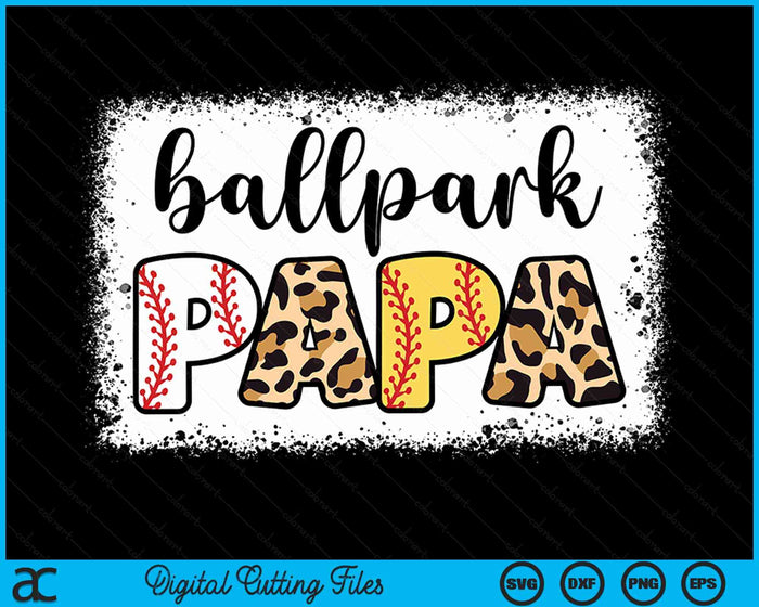 Ballpark Papa Baseball Softball Father's Day Bleached SVG PNG Digital Cutting Files Ballpark Papa Baseball Softball Father's Day Bleached SVG PNG Digital Cutting Files