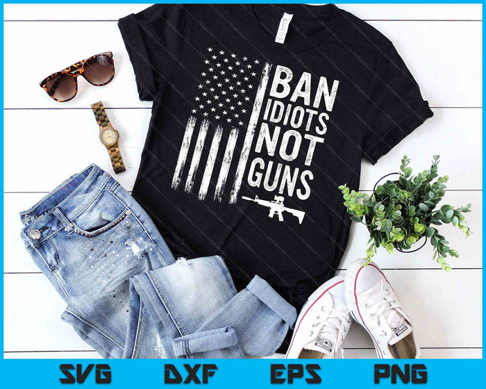 Ban Idiots Not Guns Usa Flag Pro Gun Quote 2nd Amendment SVG PNG Digital Cutting Files Ban Idiots Not Guns Usa Flag Pro Gun Quote 2nd Amendment SVG PNG Digital Cutting Files