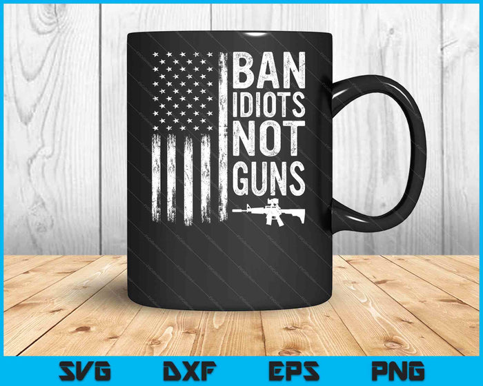 Ban Idiots Not Guns Usa Flag Pro Gun Quote 2nd Amendment SVG PNG Digital Cutting Files Ban Idiots Not Guns Usa Flag Pro Gun Quote 2nd Amendment SVG PNG Digital Cutting Files