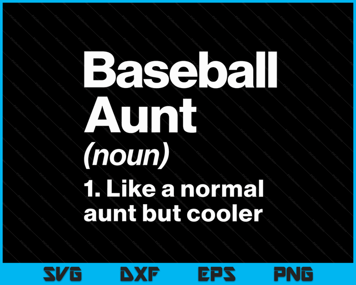 Baseball Aunt Definition Funny & Sassy Sports SVG PNG Digital Printable Files Baseball Aunt Definition Funny & Sassy Sports SVG PNG Digital Printable Files