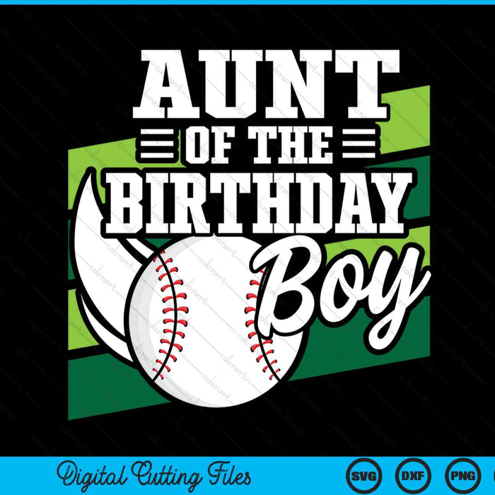 Baseball Aunt Of The Birthday Boy Baseball Birthday SVG PNG Digital Cutting Files Baseball Aunt Of The Birthday Boy Baseball Birthday SVG PNG Digital Cutting Files