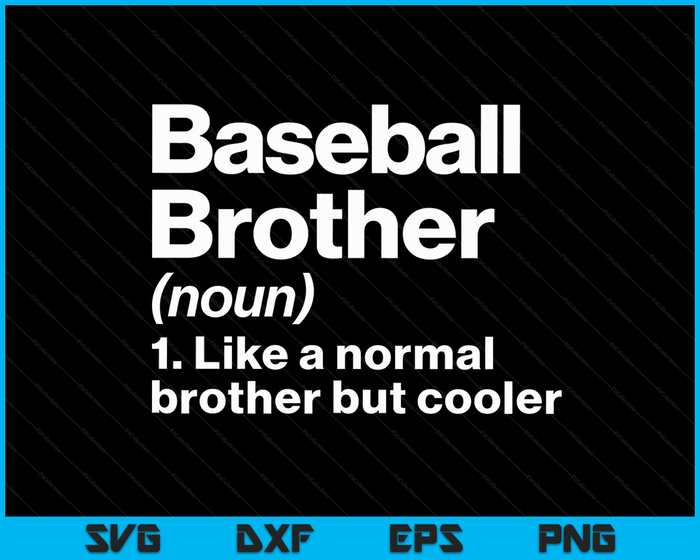 Baseball Brother Definition Funny & Sassy Sports SVG PNG Digital Printable Files Baseball Brother Definition Funny & Sassy Sports SVG PNG Digital Printable Files
