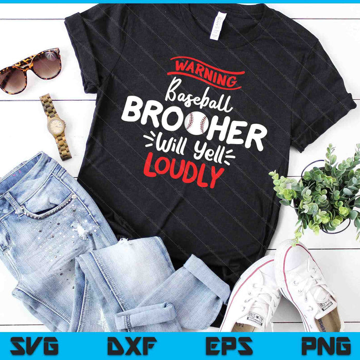 Baseball Brother Warning Baseball Brother Will Yell Loudly SVG PNG Cutting Printable Files Baseball Brother Warning Baseball Brother Will Yell Loudly SVG PNG Cutting Printable Files