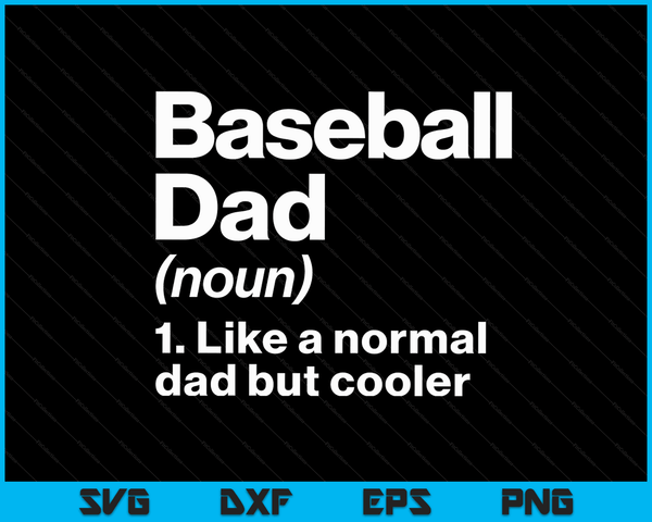 Baseball Dad Definition Funny & Sassy Sports SVG PNG Digital Printable Files