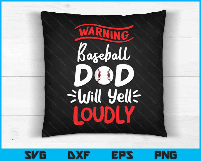 Baseball Dad Warning Baseball Dad Will Yell Loudly SVG PNG Cutting Printable Files Baseball Dad Warning Baseball Dad Will Yell Loudly SVG PNG Cutting Printable Files