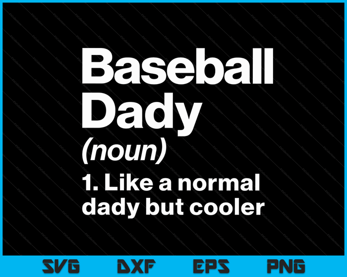 Baseball Dady Definition Funny & Sassy Sports SVG PNG Digital Printable Files Baseball Dady Definition Funny & Sassy Sports SVG PNG Digital Printable Files
