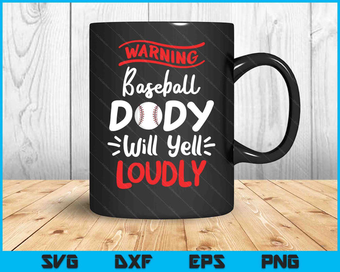 Baseball Dady Warning Baseball Dady Will Yell Loudly SVG PNG Cutting Printable Files Baseball Dady Warning Baseball Dady Will Yell Loudly SVG PNG Cutting Printable Files