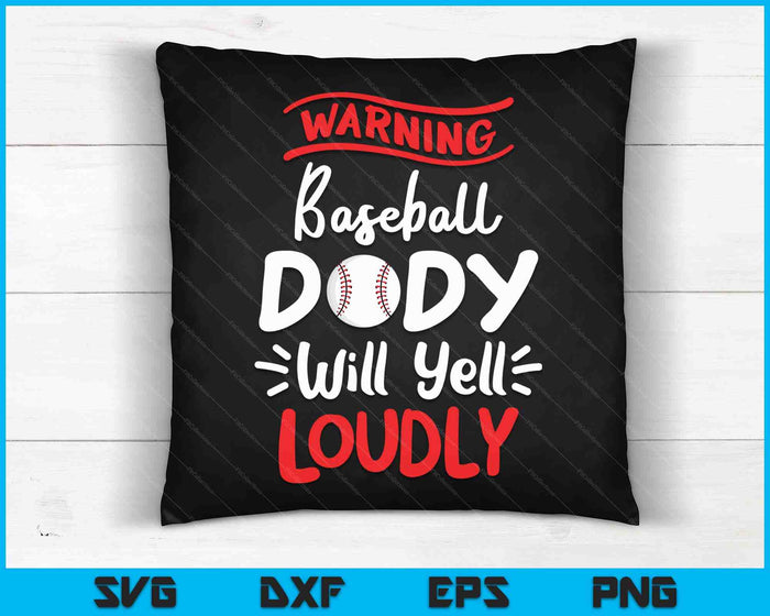 Baseball Dady Warning Baseball Dady Will Yell Loudly SVG PNG Cutting Printable Files Baseball Dady Warning Baseball Dady Will Yell Loudly SVG PNG Cutting Printable Files