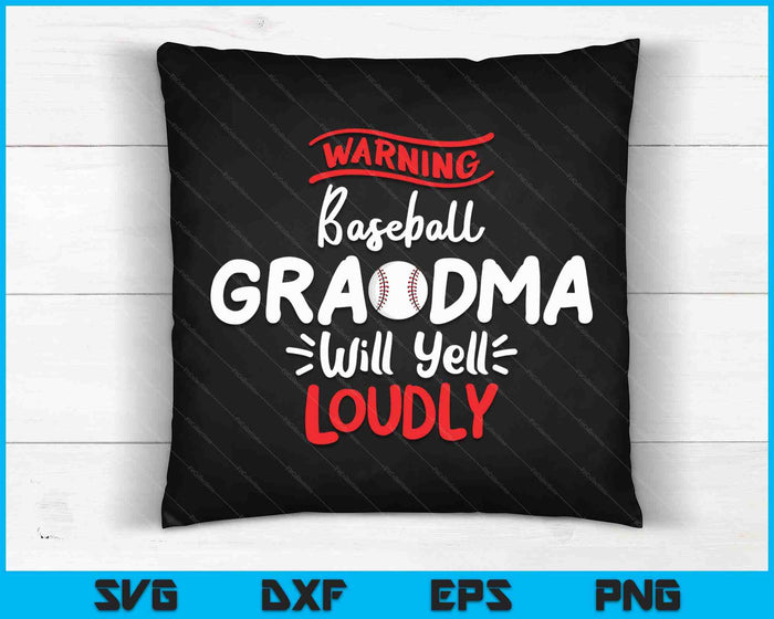 Baseball Grandma Warning Baseball Grandma Will Yell Loudly SVG PNG Cutting Printable Files Baseball Grandma Warning Baseball Grandma Will Yell Loudly SVG PNG Cutting Printable Files