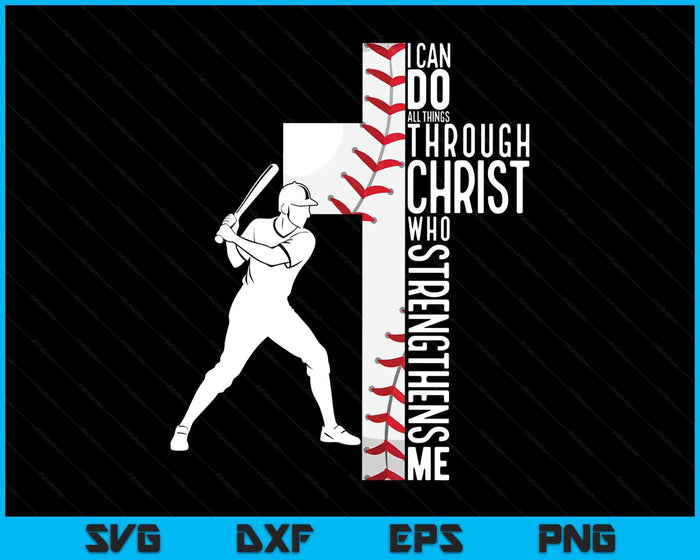 Baseball I Can Do All Things Through Christ Who Strengthens Me Philippians 4-13 SVG PNG Digital Printable Files Baseball I Can Do All Things Through Christ Who Strengthens Me Philippians 4-13 SVG PNG Digital Printable Files