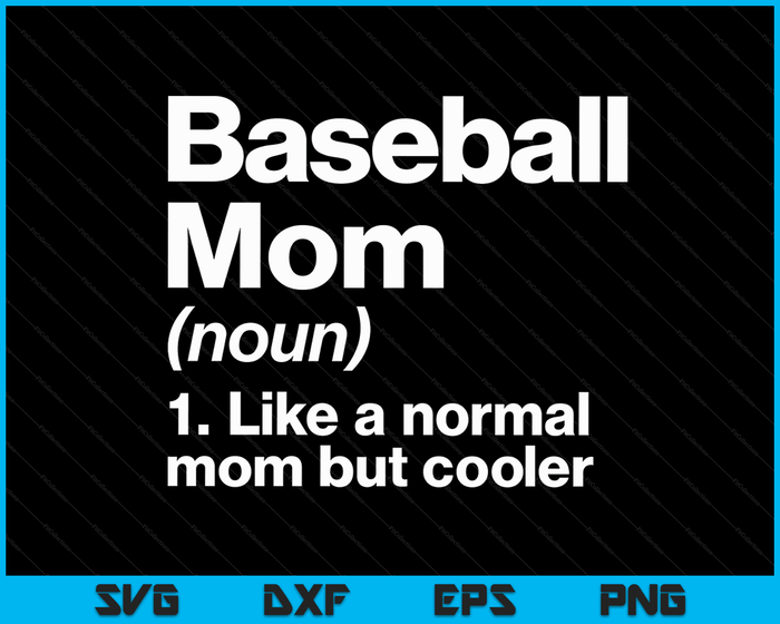 Baseball Mom Definition Funny & Sassy Sports SVG PNG Digital Printable Files Baseball Mom Definition Funny & Sassy Sports SVG PNG Digital Printable Files