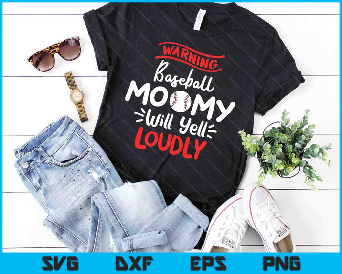 Baseball Mommy Warning Baseball Mommy Will Yell Loudly SVG PNG Cutting Printable Files Baseball Mommy Warning Baseball Mommy Will Yell Loudly SVG PNG Cutting Printable Files