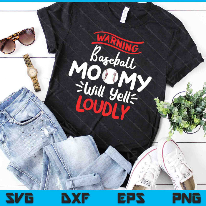 Baseball Mommy Warning Baseball Mommy Will Yell Loudly SVG PNG Cutting Printable Files Baseball Mommy Warning Baseball Mommy Will Yell Loudly SVG PNG Cutting Printable Files