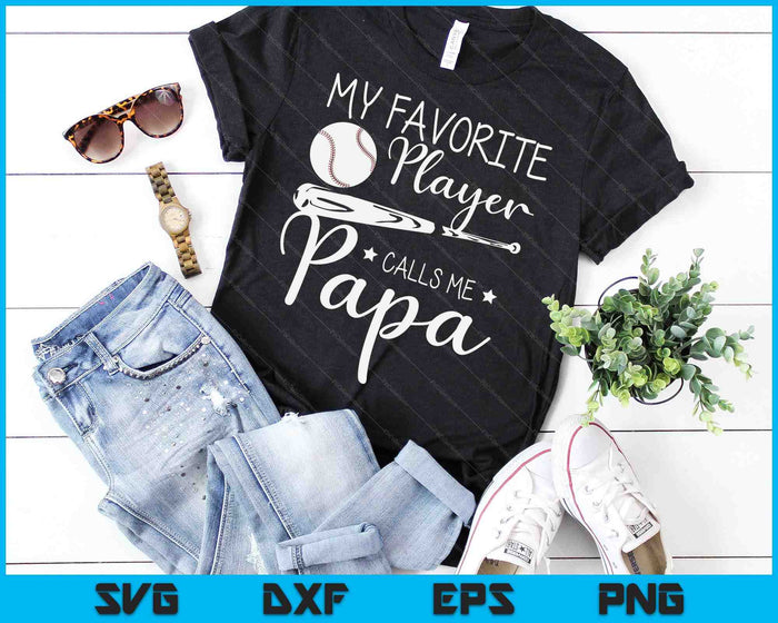 Baseball My Favorite Player Calls Me Papa Grandpa SVG PNG Digital Cutting Files Baseball My Favorite Player Calls Me Papa Grandpa SVG PNG Digital Cutting Files