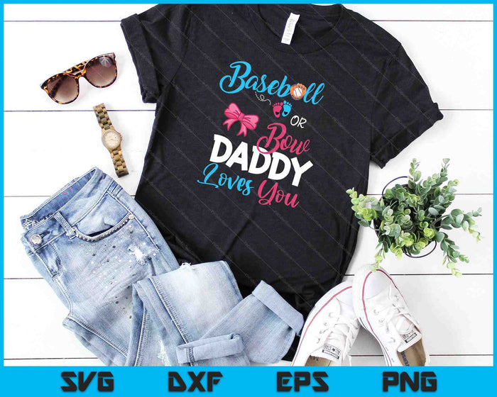 Baseball Or Bow Daddy Loves You SVG PNG Digital Cutting Files