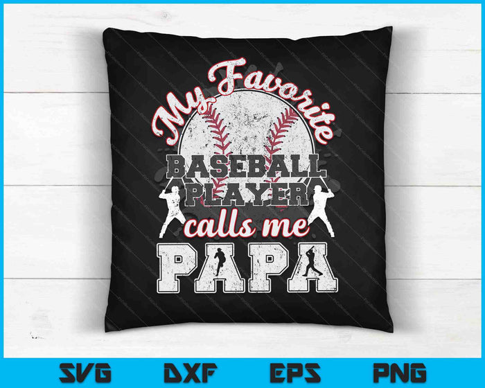 Baseball Papa Dad My Favorite Baseball Player Calls Me Papa SVG PNG Cutting Printable Files Baseball Papa Dad My Favorite Baseball Player Calls Me Papa SVG PNG Cutting Printable Files