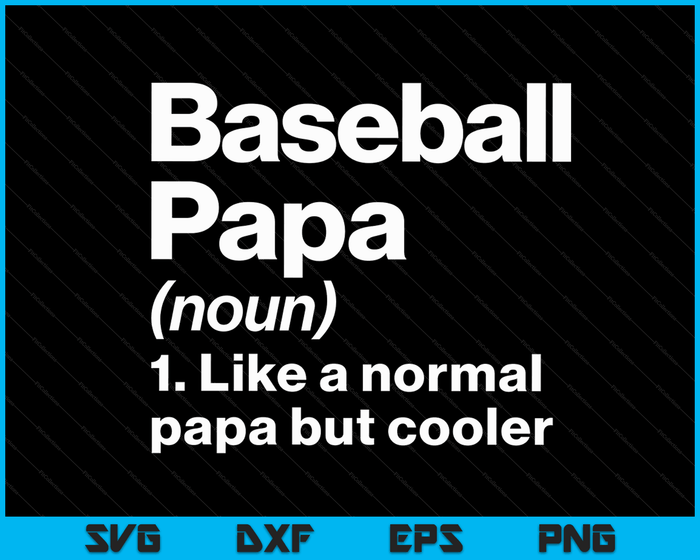 Baseball Papa Definition Funny & Sassy Sports SVG PNG Digital Printable Files Baseball Papa Definition Funny & Sassy Sports SVG PNG Digital Printable Files