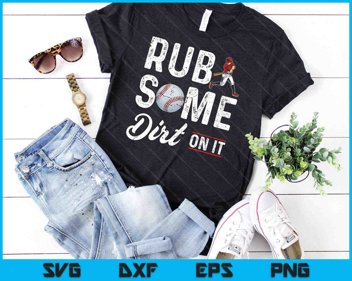 Baseball Rub Some Dirt On It Funny Humor Sayings Quotes SVG PNG Cutting Printable Files Baseball Rub Some Dirt On It Funny Humor Sayings Quotes SVG PNG Cutting Printable Files