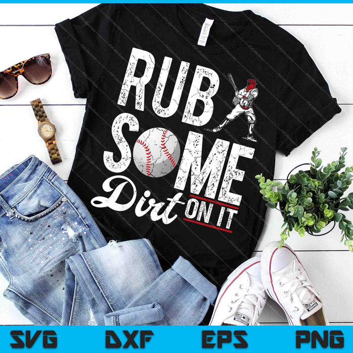 Baseball Rub Some Dirt On It Funny Humor Sayings Quotes SVG PNG Cutting Printable Files Baseball Rub Some Dirt On It Funny Humor Sayings Quotes SVG PNG Cutting Printable Files