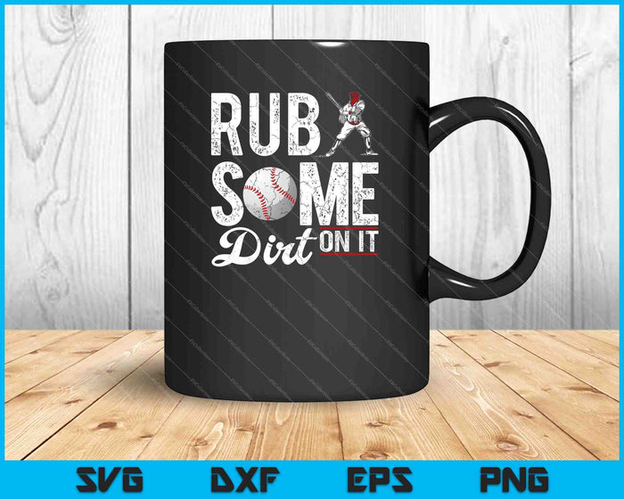 Baseball Rub Some Dirt On It Funny Humor Sayings Quotes SVG PNG Cutting Printable Files Baseball Rub Some Dirt On It Funny Humor Sayings Quotes SVG PNG Cutting Printable Files