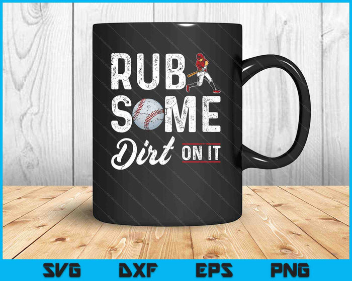 Baseball Rub Some Dirt On It Funny Humor Sayings Quotes SVG PNG Cutting Printable Files Baseball Rub Some Dirt On It Funny Humor Sayings Quotes SVG PNG Cutting Printable Files