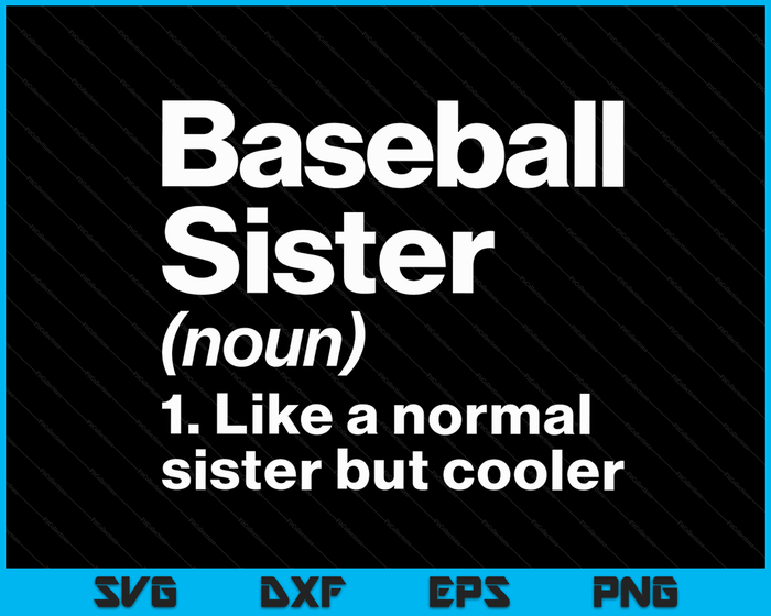 Baseball Sister Definition Funny & Sassy Sports SVG PNG Digital Printable Files Baseball Sister Definition Funny & Sassy Sports SVG PNG Digital Printable Files