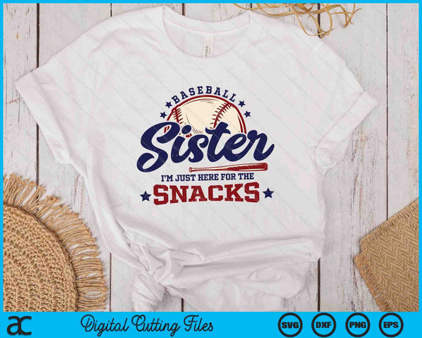 Baseball Sister I'm Just Here For The Snacks Baseball SVG PNG Digital Printable Files